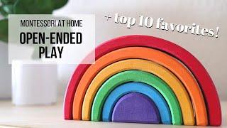 MONTESSORI AT HOME Open Ended Play + Our Top 10 Favorite Materials