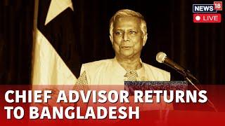 Bangladesh Violence Muhammad Yunus Leaves Paris To Return To Bangladesh  Bangladesh Riots  N18G