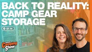 Ep 94 - Back to Reality Camp Gear Storage