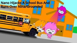 Nano Hijacks A School Bus And Runs Over NinaGrounded