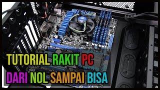 TUTORIAL RAKIT PC  INTEL   MUDAH DAN JELAS    UNTUK PEMULA DARI NOL SAMPAI BISA