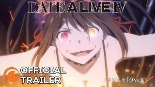 Date A Live IV  OFFICIAL TRAILER