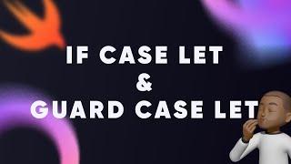 if case let and guard case let