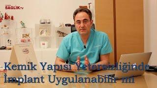 Kemik Yapısı Yetersizliğinde İmplant Uygulanabilir mi