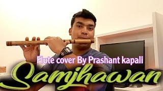 Samjhawan Hindi song  Flute cover by Prashant kapali ️#hindi_music_song