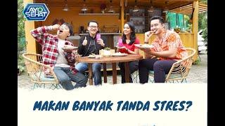 Makan Banyak Tanda Stres? - AYO SEHAT