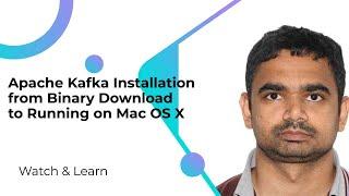 Apache Kafka Installation from Binary Download to Running on Mac OS X