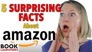 5 Surprising Facts About Amazon for Authors
