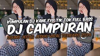 DJ CAMPURAN VIRAL TERBARU 2024 FULL BASS JEDAG JEDUG MENGKANE FYP TIKTOK