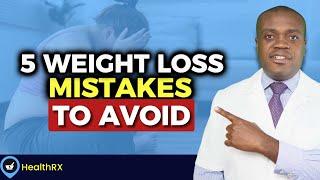 Cant Lose Weight? Avoid These 5 Mistakes