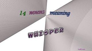 whisper - 16 nouns synonym of whisper sentence examples