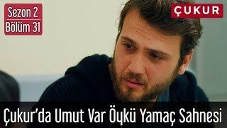 Çukur 2.Sezon 31.Bölüm - Çukur’da Umut Var Öykü Yamaç Sahnesi