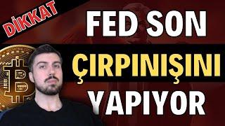 Fed Son Çırpınışını Yapıyor Olabilir Bitcoin Altcoin Genel Borsa Analizi