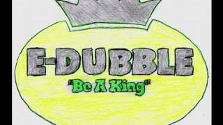 e-dubble - Be A King