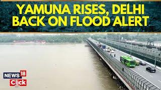 Yamuna Floods  Delhi Back On Flood Alert As Yamuna Rises Above Danger Mark  Delhi Floods  News18