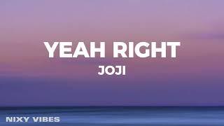 Joji - YEAH RIGHT Lyrics