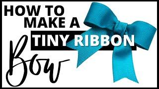 HOW TO MAKE A TINY RIBBON BOW