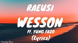 Raeusi- Wesson Lyrics feat. Yung Fazo  Raeusi - Wesson   Raeusi Wesson ft. Yung Fazo