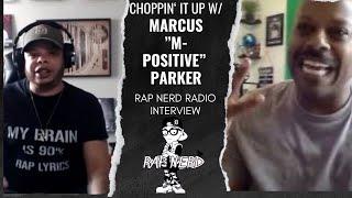 Marcus M-Positive Parker Interview  Rap Nerd Radio