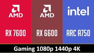 RX 7600 vs RX 6600 vs ARC A750 - Gaming 1080p 1440p 4K