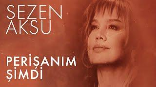 Sezen Aksu - Perişanım Şimdi Lyrics  Şarkı Sözleri