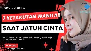 7 KETAKUTAN WANITA SAAT JATUH CINTA‼️