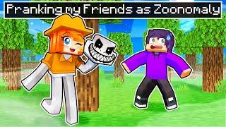 PRANKING My Friends as ZOONOMALY in Minecraft?