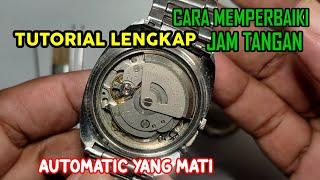 SERVIS JAM TANGAN OTOMATIS  CARA MEMPERBAIKI JAM TANGAN AUTOMATIC YANG MATI