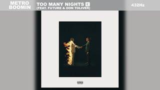 Metro Boomin & Future - Too Many Nights ft. Don Toliver 432Hz