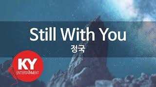 Still With You - 정국 KY.22067 KY 금영노래방  KY Karaoke