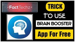 Trick To Use Brain Booster App For Free  How To Use Brain Booster App  #facttechz  By Get Alot 