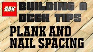 Building a Deck - Plank Spacing and Nail Spacing Tips - How To DIY