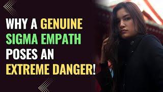 Why a Genuine Sigma Empath Poses an Extreme Danger  NPD  Healing  Empaths Refuge