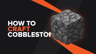 How to make Cobblestone in Minecraft
