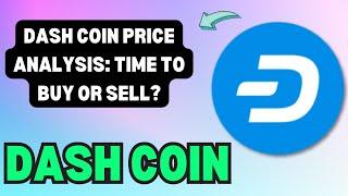 DASH COIN PRICE ANALYSIS IS IT A GOOD INVESTMENT NOW?  DASH COIN PRICE ANALYSIS 