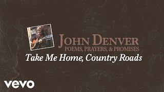 John Denver - Take Me Home Country Roads Official Audio