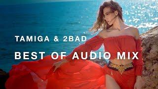 Best of Tamiga & 2Bad  EXTENDED AUDIO MIX