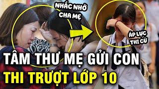 Tâm sự của người mẹ có con thi trượt lớp 10 gây bão cư dân mạng