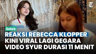 KENA KASUS Dugaan Video Syur Lagi Begini Reaksi Rebecca Kloper