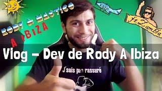 VLOG - RODY A IBIZA DEV ET PROJETS de LaCreArthur