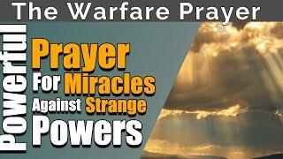 Prayer Against Strange Powers  Overcome Strange Powers and Receive Miracles Today