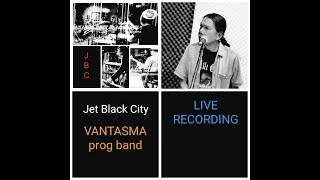 VANTASMA  - JET BLACK CITY Welly Siahaan - Gig-Gaga LIVE RECORDING