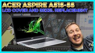 LCD Cover and Bezel Replacement - Acer Aspire A515-55