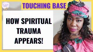 DR. TOCHI - TOUCHING BASE WHAT SPIRITUAL TRAUMA FROM PHYSICAL & EMOTIONAL ABUSE LOOKS LIKE