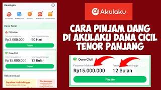 CARA PINJAM UANG DI AKULAKU DANA CICIL TERBARU CEPAT DISETUJUI