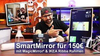 SmartMirror Für 150€ mit MagicMirror² & IKEA Ribba Rahmen TutorialHD