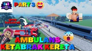 WADUH Mobil Ambulans Sekolah KETABRAK SAMA KERETA PREMIUM Banyak Mobil Pemadam datang?? Part 3