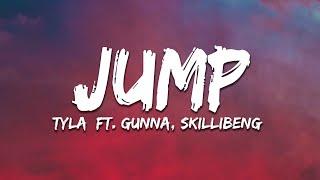 Tyla - Jump Lyrics ft. Gunna Skillibeng