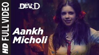 Aankh Micholi Full Video  Dev D  Abhay Deol Kalki Koechlin Mahi Gill Parakh Madan Amit Trivedi