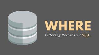 WHERE Clause SQL - Filtering Records